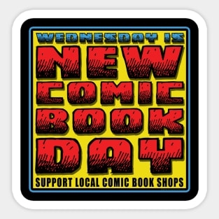 Wednesday is New Comic Book Day Support &  Shop Local Sticker